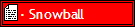· Snowball