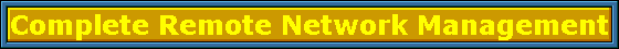 Complete Remote Network Management