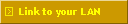 Link to your LAN