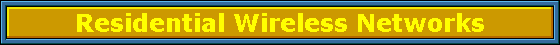 Residential Wireless Networks