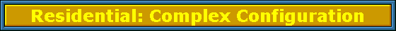 Residential: Complex Configuration