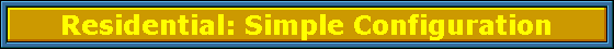 Residential: Simple Configuration