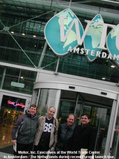 Melior, Inc. Executives at the World Trade Center
in Amsterdam / The Netherlands during recent Europe launch tour.
