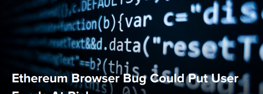 Ethereum ‘High Severity’ Browser Bug Could Put User Funds At Risk