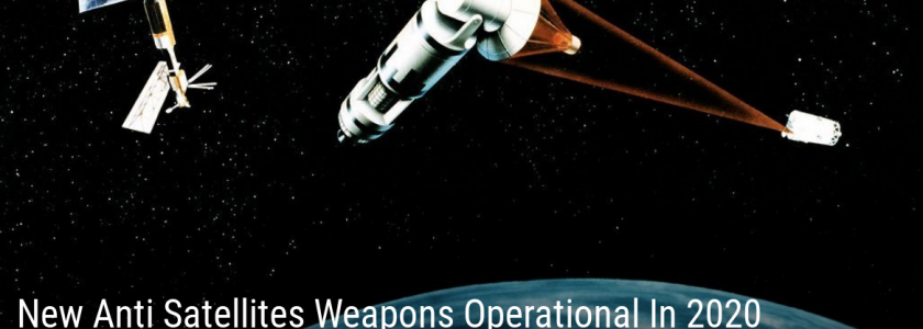ASATs: New Anti Satellites Weapons Operational In 2020