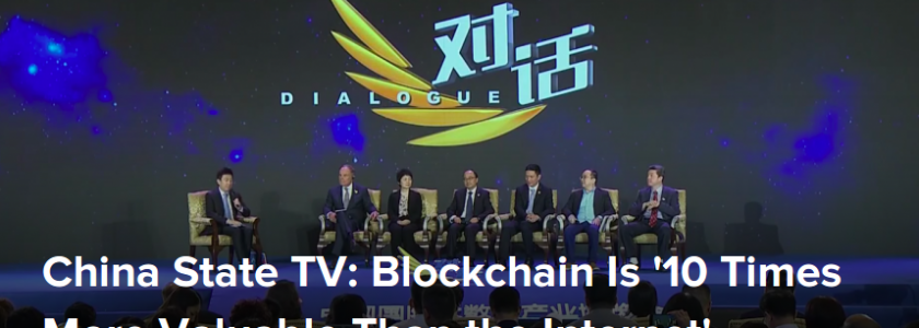 China State TV: Blockchain Is ’10 Times More Valuable Than the Internet’