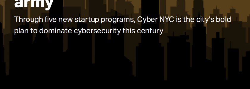 NYC Wants to Build a CyberArmy – With 10,000 Cybersecurity Professionals and 3+8-Floor Global Cyber Centers in Chelsea
