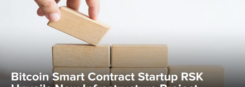 Bitcoin Smart Contract Startup RSK Unveils New PoW Infrastructure Project: Root Infrastructure Framework (RIF)